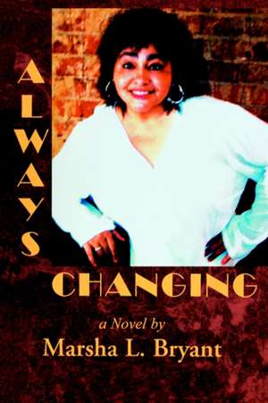 Always Changing de Marsha L. Bryant