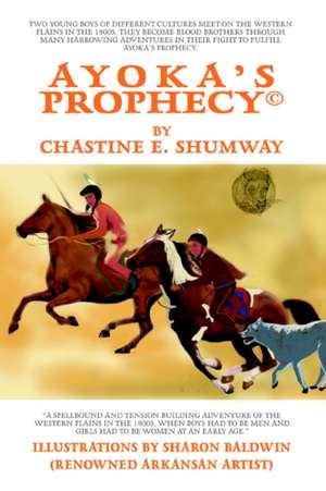 Ayoka's Prophecy(c) de Chastine E. Shumway