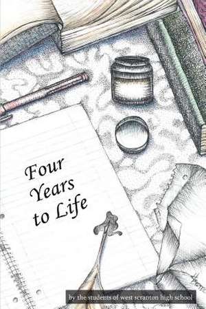 Four Years to Life de West Scranton High School