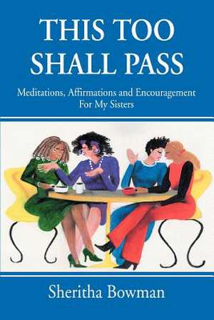 This Too Shall Pass de Sheritha Bowman