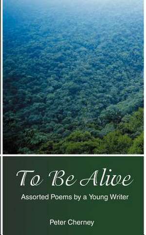 To Be Alive de Peter Cherney