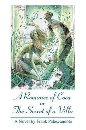 A Romance of Coca or the Secret of a Villa de Palescandolo, Frank