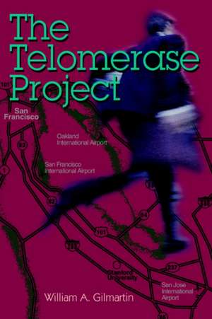 The Telomerase Project de William A. Gilmartin