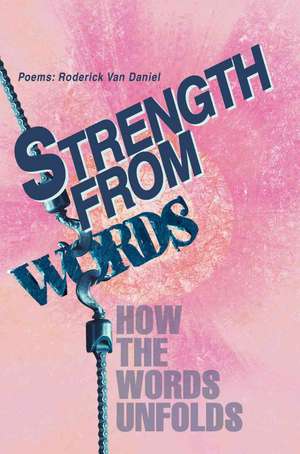 Strength from Words de Roderick Van Daniel