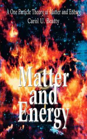 Matter and Energy de Carol U. Beatty