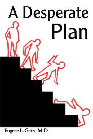 A Desperate Plan de Eugene L. Gitin