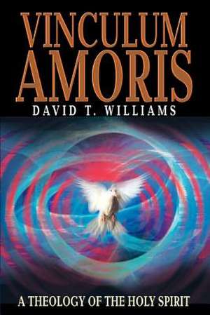 Vinculum Amoris de David T. Williams