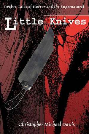 Little Knives de Christopher Michael Davis