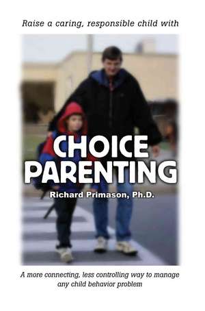 Choice Parenting de Richard Primason