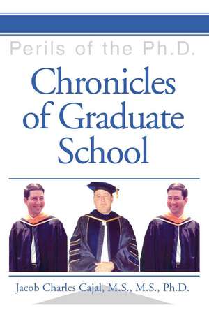 Chronicles of Graduate School de Jacob Charles Cajal