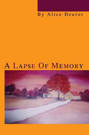 A Lapse of Memory de Alice Heaver