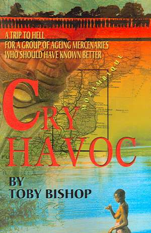 Cry Havoc de Toby Bishop