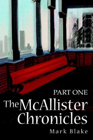 The McAllister Chronicles de Mark Blake