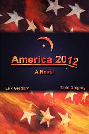 America 2012 de Erik Gregory