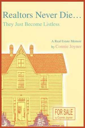 Realtors Never Die... de Connie Joyner