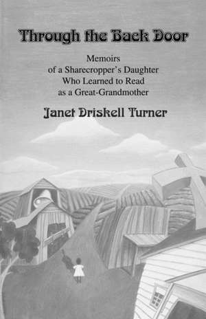 Through the Back Door de Janet Driskell Turner