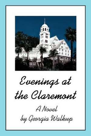 Evenings at the Claremont de Georgia Walkup