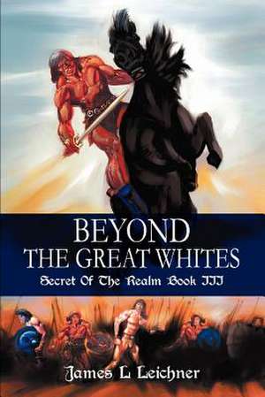 Beyond the Great Whites de James L. Leichner