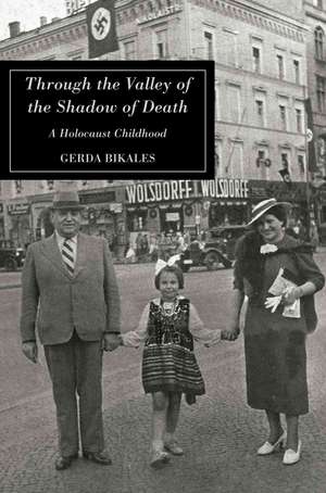 Through the Valley of the Shadow of Death de Gerda Bikales