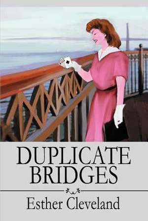 Duplicate Bridges de Esther Cleveland