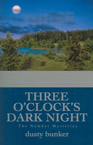 Three O'Clock's Dark Night de Dusty Bunker