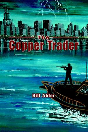 The Copper Trader de Bill Abler