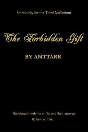 The Forbidden Gift de Anttarr