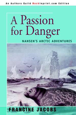 A Passion for Danger de Francine R. Jacobs