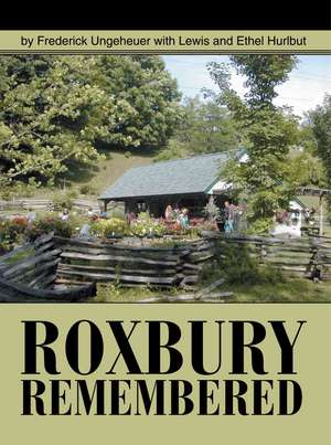 Roxbury Remembered de Frederick Ungeheuer