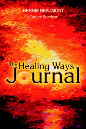 The Healing Ways Journal de Bernie Beaumont