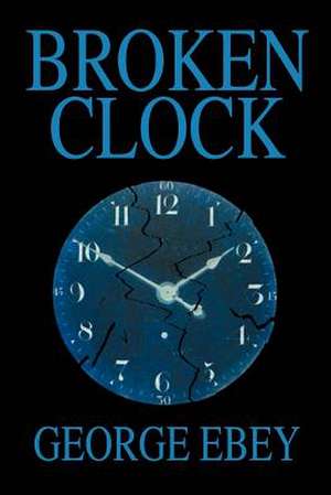 Broken Clock de George Ebey