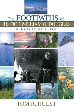 The Footpaths of Justice William O. Douglas de Tom R. Hulst