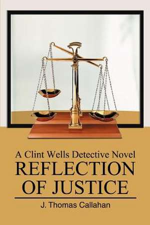 Reflection of Justice de J. Thomas Callahan