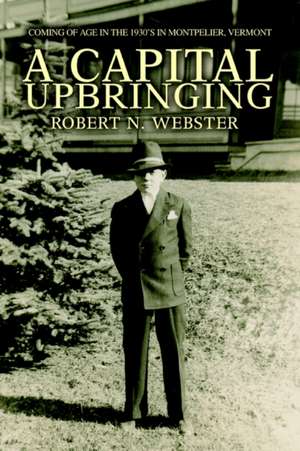 A Capital Upbringing de Robert N. Webster