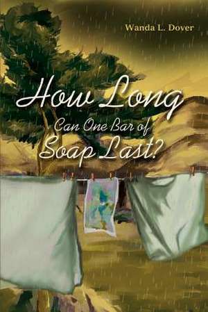 How Long Can One Bar of Soap Last? de Wanda L. Dover