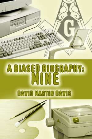 A Biased Biography de David Martin Davis