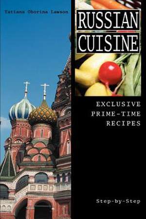 Russian Cuisine de Tatiana Oborina Lawson