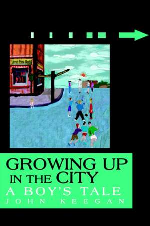 Growing Up in the City de John Keegan