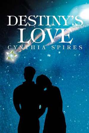 Destiny's Love de Cynthia Spires