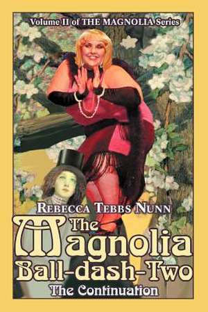 The Magnolia Ball-Dash-Two de Rebecca Tebbs Nunn