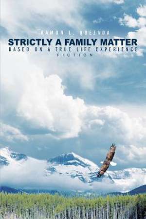 Strictly a Family Matter de Ramon L. Quezada