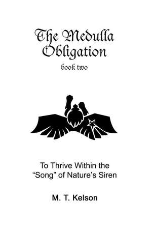 The Medulla Obligation Book Two de M. T. Kelson