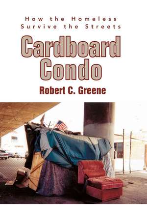 Cardboard Condo de Robert C. Greene