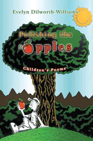 Polishing the Apples de Evelyn Dilworth-Williams