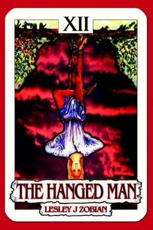 The Hanged Man de Lesley J. Zobian