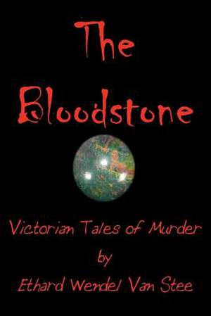 The Bloodstone de Ethard Wendel Van Stee