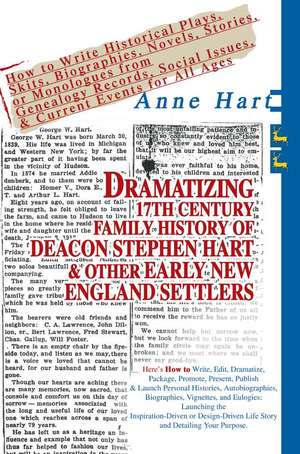 Dramatizing 17th Century Family History of Deacon Stephen Hart & Other Early New England Settlers de Anne Hart