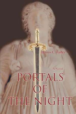 Portals of the Night de Dennis C. Farley