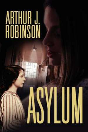 Asylum de Robinson, Arthur J.