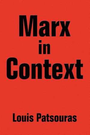 Marx in Context de Louis Patsouras